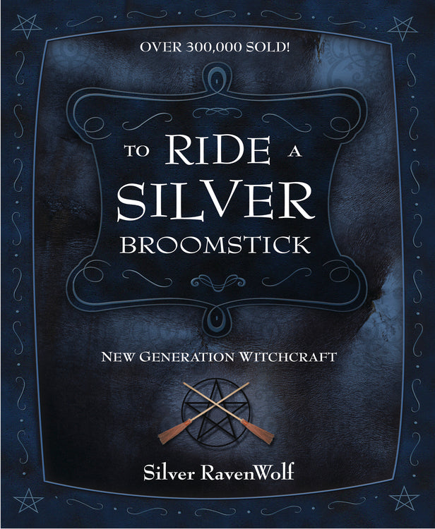 To Ride a Silver Broomstick - Ravenwolf
