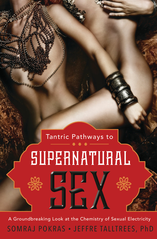 Tantric Pathways to Supernatural Sex - Pokras / Talltrees