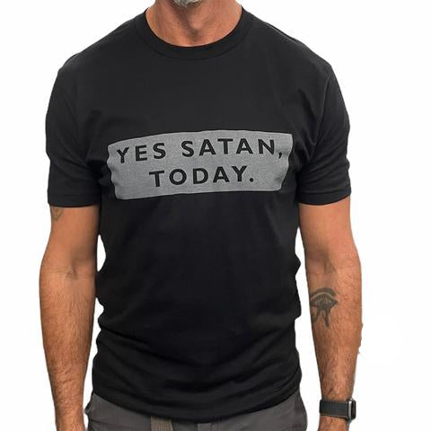 Yes Satan, Today T-Shirt