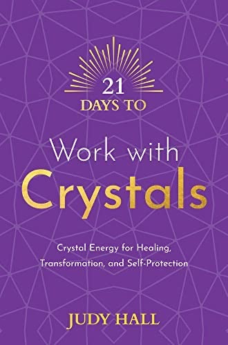 21 Days to Work with Crystals - Hall